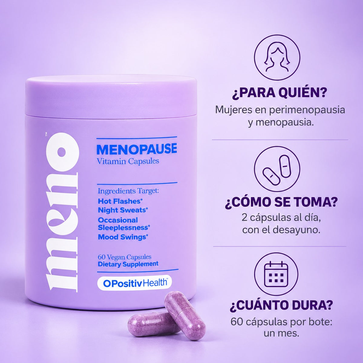 meno: para mujeres en perimenopausia y menopausia. 2 cápsulas al día con el desayuno. 60 cápsulas por bote, un mes